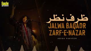 Jalwa Baqadr Zarf-e-Nazar | Abida Parveen | Eagle Stereo | HD Video