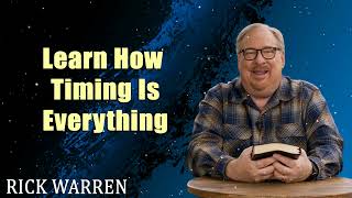Learn How Timing Is Everything with Rick Warren