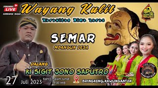 LIVE WAYANG KULIT KI DALANG SIGIT JONO SAPUTRO -LAKON  SEMAR MBAGUN DESA. BRINGLENG KAWUNGANTEN