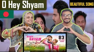 O Hey Shyam  ও হে শ্যাম  Full Video Song  Pakistani Reaction.
