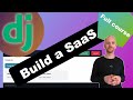 Full Django Course - Build A SaaS From Scratch