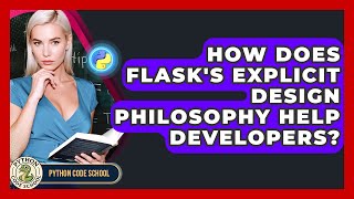 How Does Flask's Explicit Design Philosophy Help Developers? - Python Code School