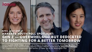Harvard Youth Poll Spotlight: Gen Z — Overwhelmed but Dedicated to Fighting for a Better Tomorrow