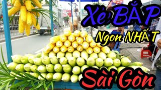 Cận Cảnh Xe Bắp Ngon Nhất Sài Gòn Đến Việt Kiều Về Việt Nam Cũng Phải Ghé Thưởng Thức|Heo Ham Ăn