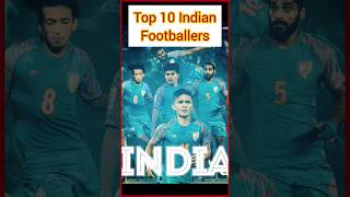 Top 10 Indian Footballers #shorts #sports #football