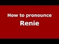 How to pronounce Renie (Brazilian Portuguese/Brazil)  - PronounceNames.com