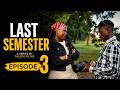 Last semester Episode 3 - New Zimbabwean Movie Series