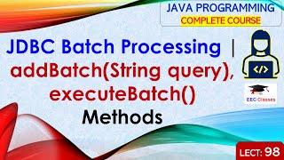 L98: JDBC Batch Processing | addBatch(String query), executeBatch() Methods | Java Lectures Hindi