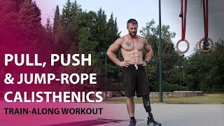 Pull, Push & Jump Rope Calisthenics (Follow-along Workout & Tutorial)