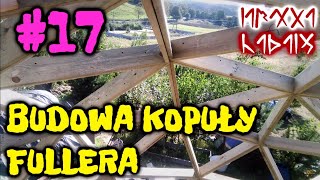 JARUHA - Budowa kopuły Fullera #17