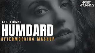 Humdard Mashup | Arijit Singh | Jo Tu Mera Humdard Hai | Aftermorning