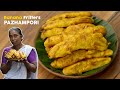 Evening Tea Snack Recipe Banana Fritters  - Pazhampori