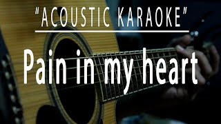 Pain in my heart - Acoustic karaoke (Arnel Pineda)