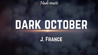 J. France - Dark October (Lyrics) [Tik Tok Viral Song]