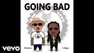 Montana Montana Montana, J-Diggs - Going Bad
