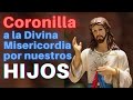 Coronilla a la Divina Misericordia por nuestros HIJOS