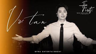 VỠ TAN Live Ver. | Trịnh Thăng Bình | The First Show - 10 Năm Cùng Em