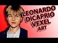 VEXEL ART : LEONARDO DICAPRIO / TIME LAPSE | A.J. ARTKINS EP. 0008