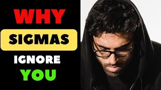Why Sigma Males IGNORE You - The Truth About Sigma Male Personality