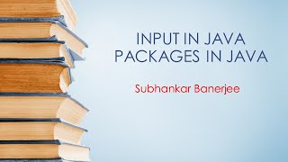 Input in Java || Packages in JAVA || JAVA for Beginners || Bengali Tutorial