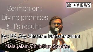 PR. Aby Abraham Pathanpuram | Divine Promises \u0026 It's Results | Malayalam Christian Sermon