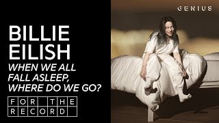 Is Billie Eilish’s ‘WHEN WE ALL FALL ASLEEP, WHERE DO WE GO?’ Good Or Bad? | For The Record