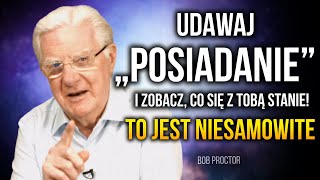 TO JEST NIESAMOWITE! PO PROSTU POSŁUCHAJ TEGO NAGRAŃ PRZEZ 20 MINUT - Bob Proctor