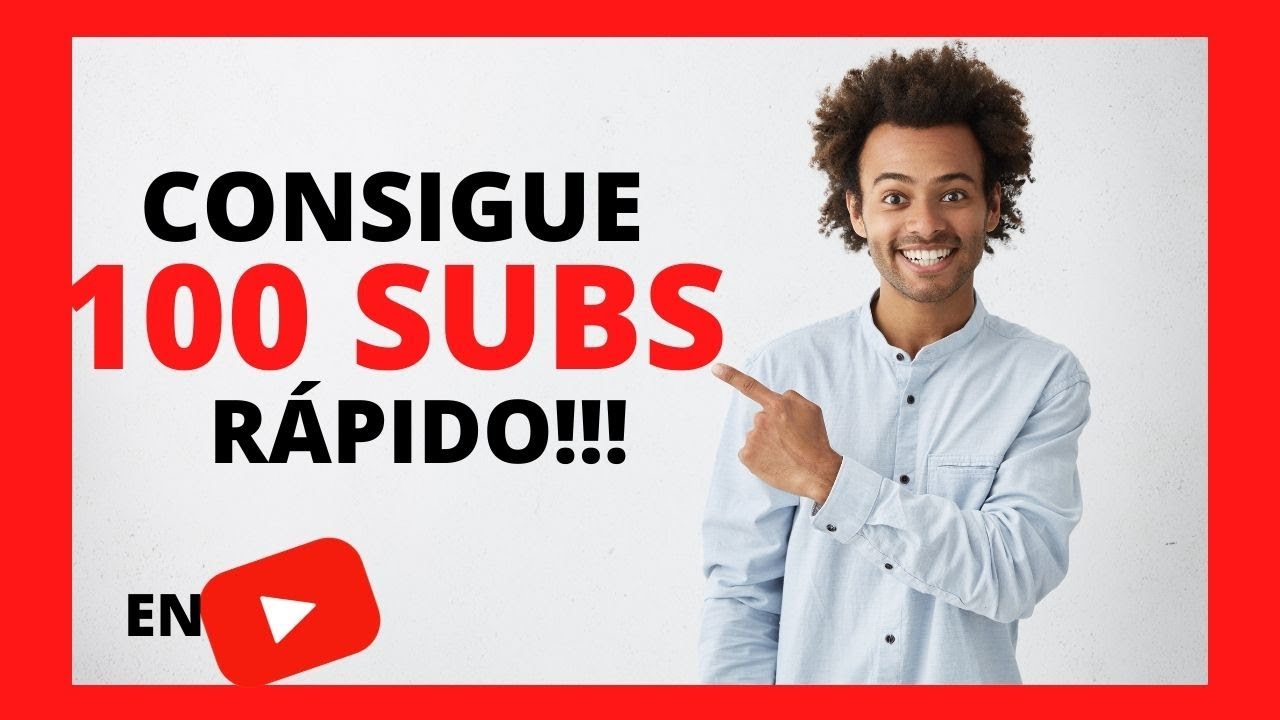 Cómo GANAR 100 SUSCRIPTORES RÁPIDO En YouTube 🚀!!! - Cómo Ser Youtuber ...