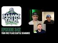 Real Hawk Talk Ep 342: Your First Place Seattle Seahawks