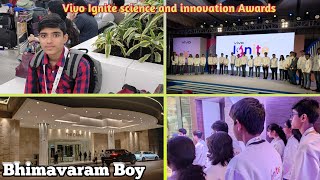 Vivo Ignite science and innovation awards, Delhi, Bhimavaram Boy......