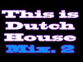 This is Dutch House Mix 2!!! (Dj Atomo) 2011