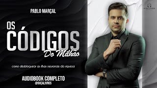 Os Códigos do Milhão Audiobook - Pablo Marçal | COMPLETO ‹ Ouça Livros ›