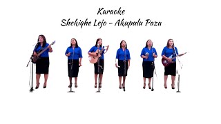 (Karaoke) Shekiqhe Lejo - Akupulu Paza