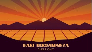 Sheila on 7 - Hari Bersamanya (Official Lyric Video)