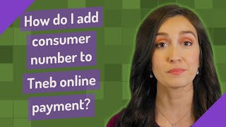 How do I add consumer number to Tneb online payment?