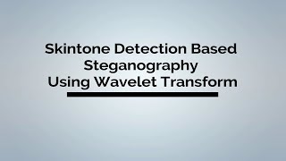 Skintone Detection Based Steganography Using Wavelet Transform