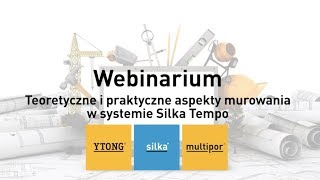 Webinarium - Teoretyczne i praktyczne aspekty murowania w systemie Silka Tempo