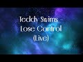 [1 Hour] Teddy Swims - Lose Control (Live)