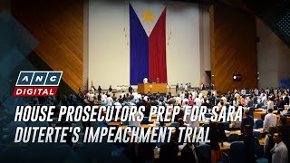 House prosecutors prep for Sara Duterte's impeachment trial | ANC