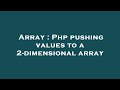 Array : Php pushing values to a 2-dimensional array