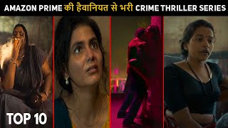 Top 10 Mind Blowing Crime Thriller Hindi Web Series Amazon Prime