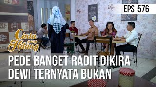 CINTA YANG HILANG - Pede Banget Radit Dikira Dewi Ternyata Bukan [10 Juli 2019]