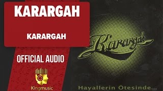 Karargah - Karargah - (Official Audio)