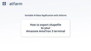 How to export a Variable Rate Application map from Atfarm and import it to Amazone AmaTron 3