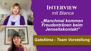 Besonders gefühlvolle Jenseitskontakte - Interview mit Bianca (Team GateAtma)