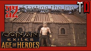 Conan Exiles - Lets Build - S2 EP32 - SET TOWN - STARTING THE INN