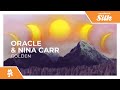 ORACLE & Nina Carr - Golden [Monstercat Release]