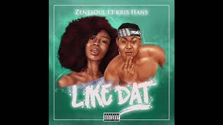 Like Dat - ZeneSoul feat. Kris Hans