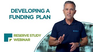 Developing the Funding Plan | Reserve Study Webinar | Association Reserves