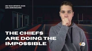 UYS Episode 349: The Chiefs are doing the impossible.